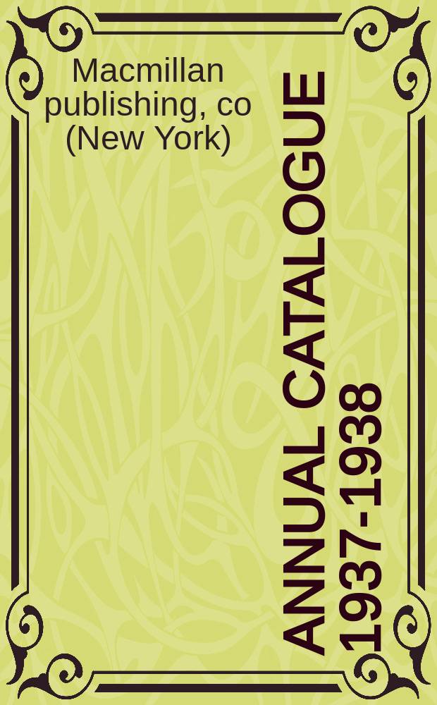 Annual catalogue 1937-1938 : New & standard books for Colleges & universities. Political science & law