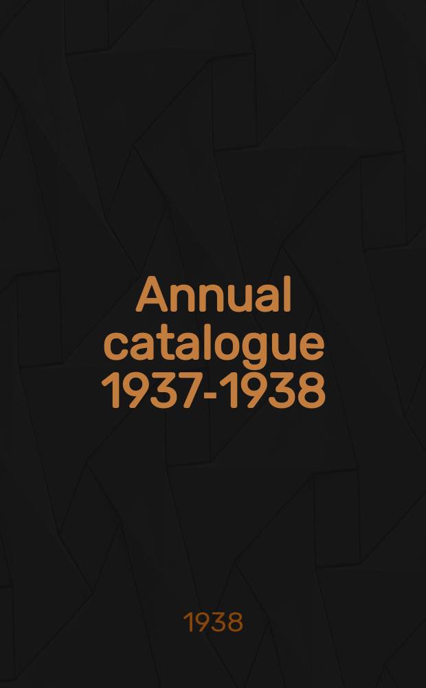 Annual catalogue 1937-1938 : New & standard books for Colleges & universities. Political science & law. 1937-1938 : New and standard books for College & Universities political science & law