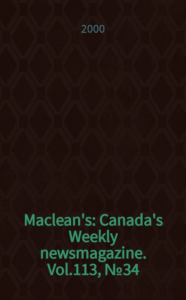 Maclean's : Canada's Weekly newsmagazine. Vol.113, №34