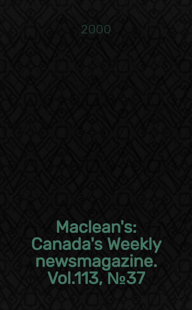 Maclean's : Canada's Weekly newsmagazine. Vol.113, №37