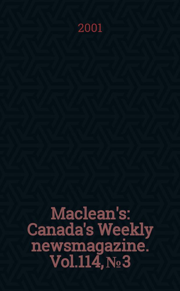 Maclean's : Canada's Weekly newsmagazine. Vol.114, №3