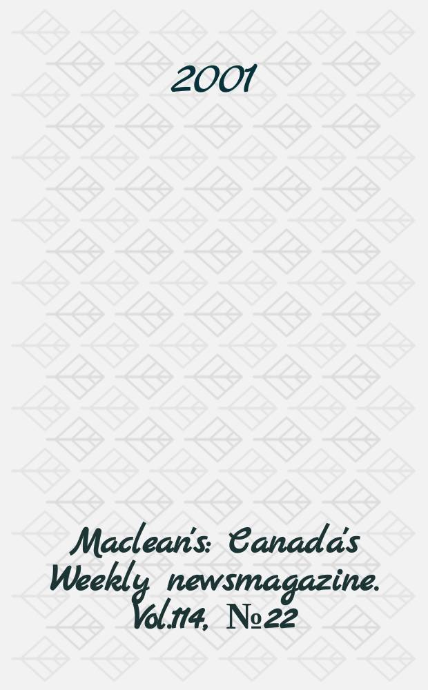 Maclean's : Canada's Weekly newsmagazine. Vol.114, №22