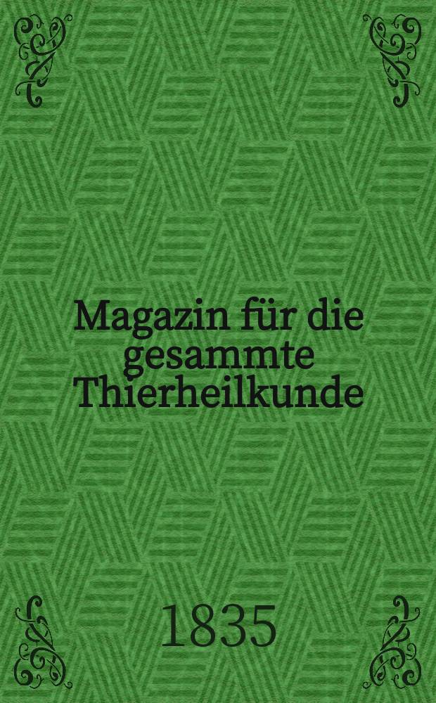 Magazin f&uuml;r die gesammte Thierheilkunde