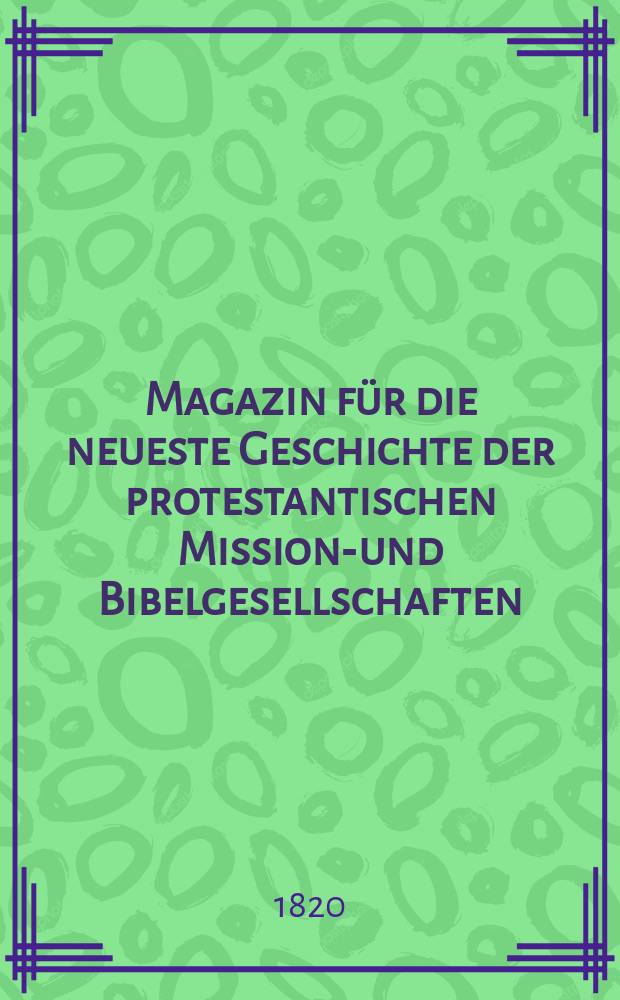 Magazin für die neueste Geschichte der protestantischen Missions- und Bibelgesellschaften : Eine Ztsch. für Freunde des Christenthums u. der Menschheit. Jg.5 1820, H.2 : (West-Afrika)
