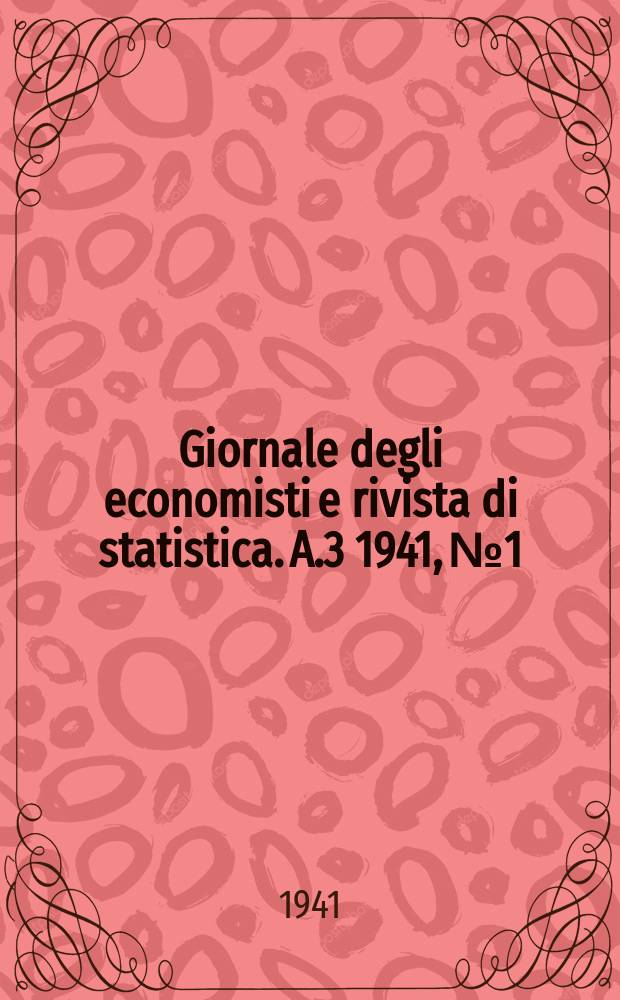 Giornale degli economisti e rivista di statistica. A.3 1941, №1/2