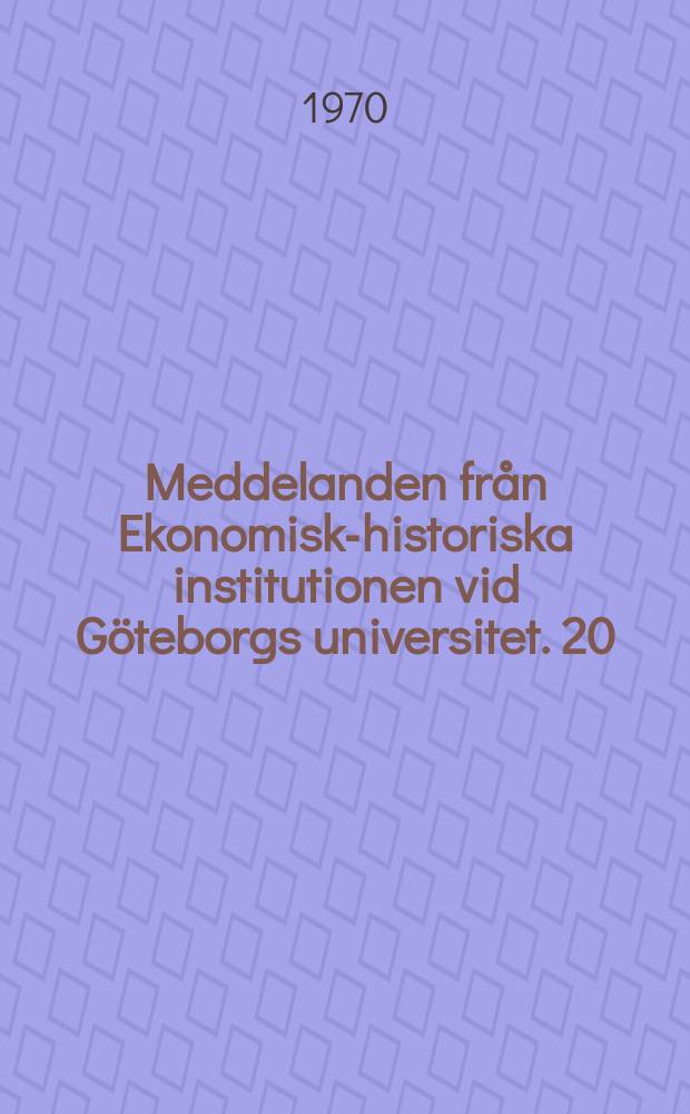 Meddelanden från Ekonomisk-historiska institutionen vid Göteborgs universitet. 20 : Från redskap till maskiner