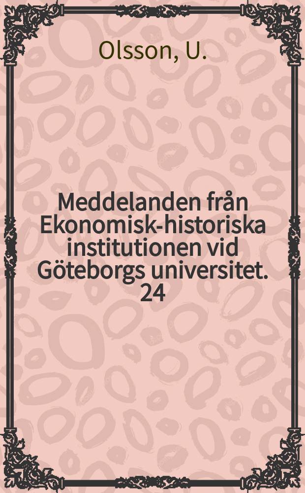 Meddelanden från Ekonomisk-historiska institutionen vid Göteborgs universitet. 24 : Regionala löneskillnader inom svensk ...