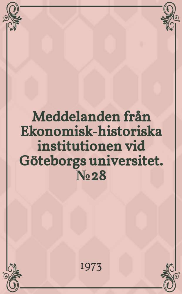 Meddelanden från Ekonomisk-historiska institutionen vid Göteborgs universitet. №28 : Upprustning och verkstadsindustri i Sverige ...