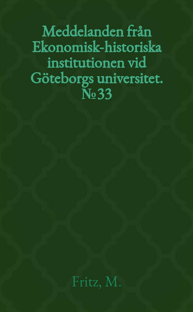 Meddelanden från Ekonomisk-historiska institutionen vid Göteborgs universitet. №33 : Ernest Thiel