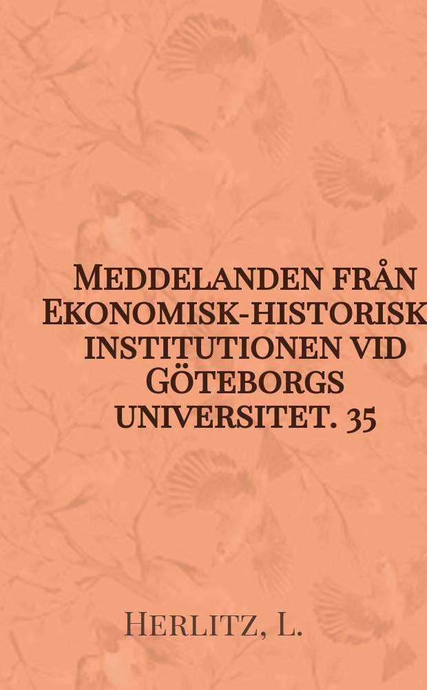 Meddelanden fr&aring;n Ekonomisk-historiska institutionen vid G&ouml;teborgs universitet. 35 : Fysiokratismen i svensk tappning 1767-1770