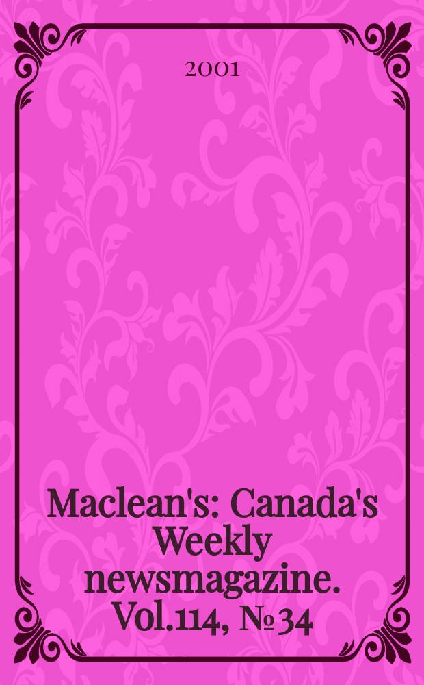 Maclean's : Canada's Weekly newsmagazine. Vol.114, №34