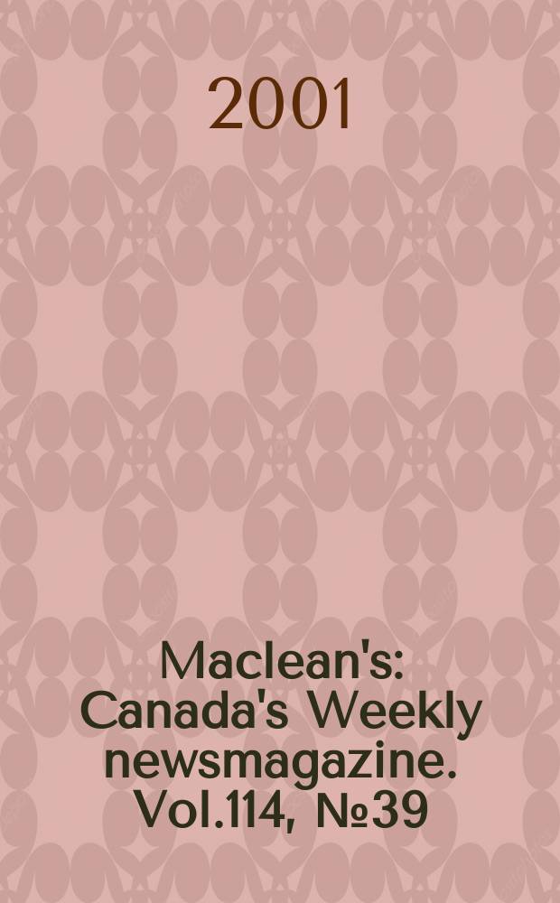Maclean's : Canada's Weekly newsmagazine. Vol.114, №39