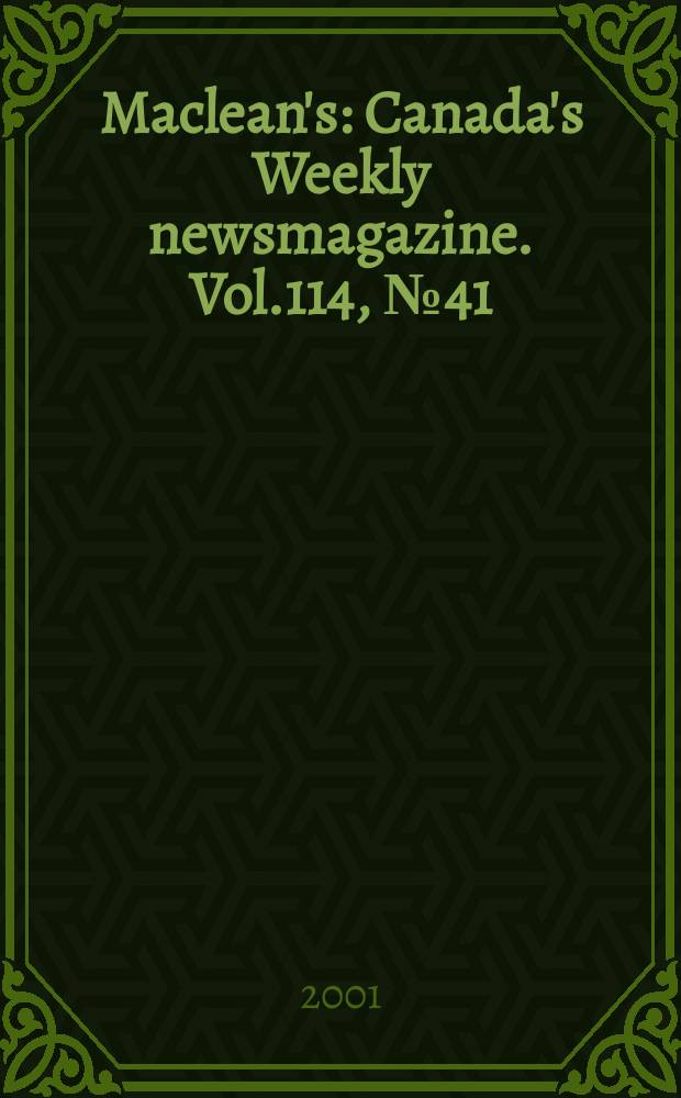 Maclean's : Canada's Weekly newsmagazine. Vol.114, №41