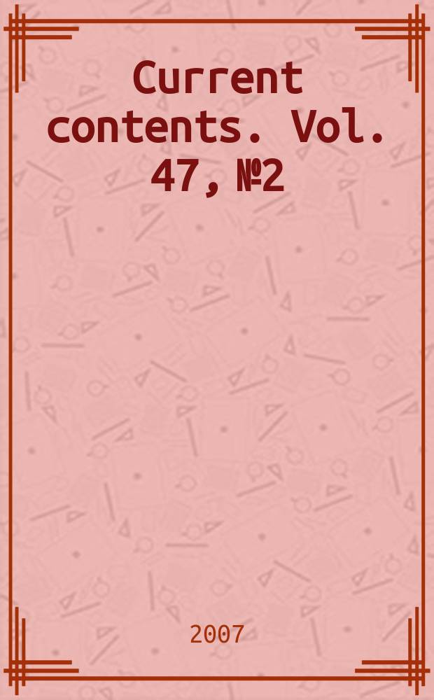 Current contents. Vol. 47, № 2