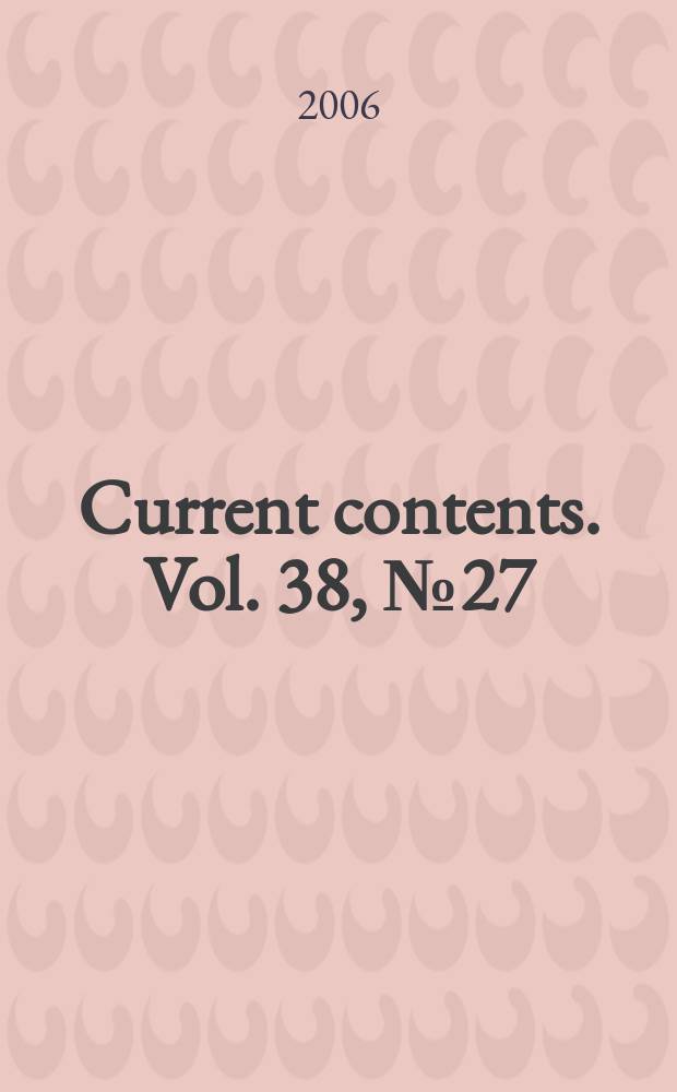 Current contents. Vol. 38, № 27