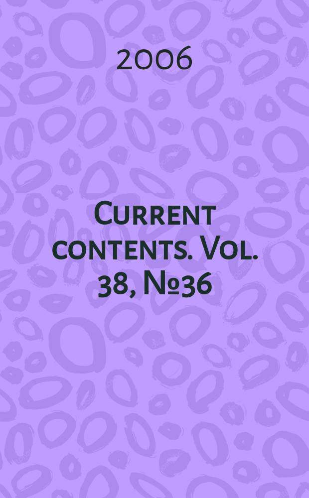 Current contents. Vol. 38, № 36