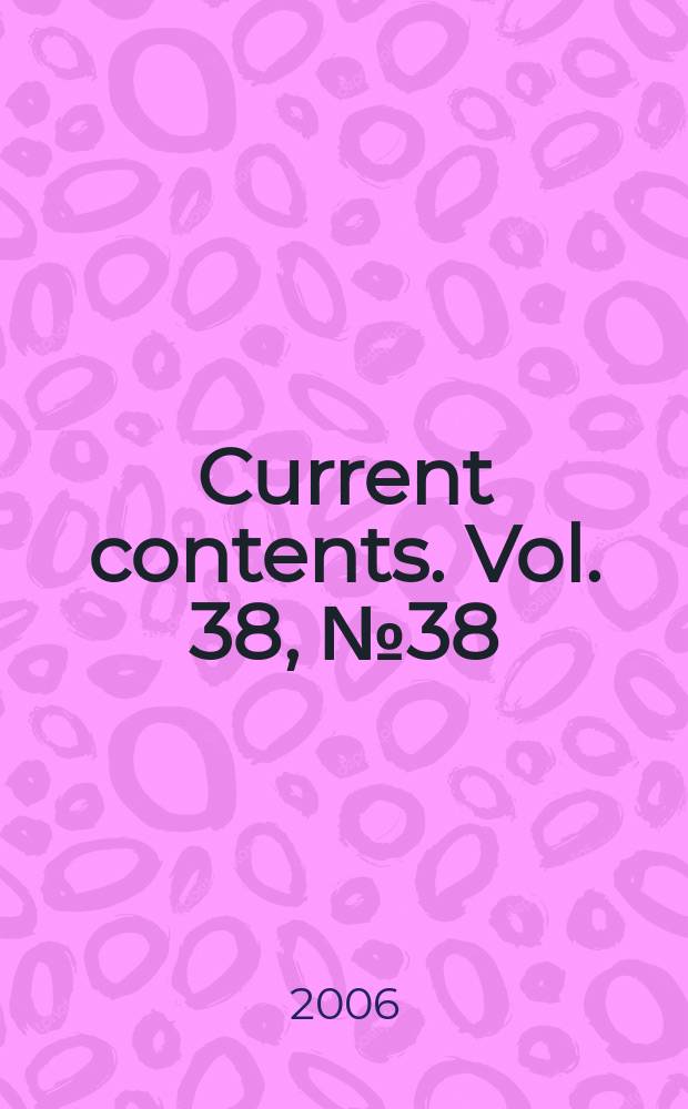Current contents. Vol. 38, № 38