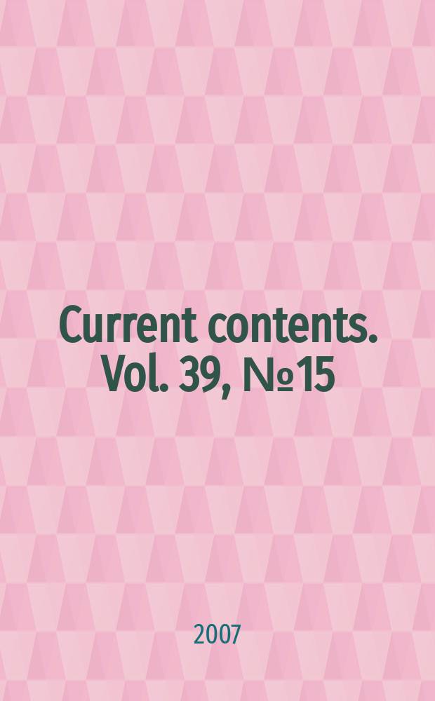 Current contents. Vol. 39, № 15