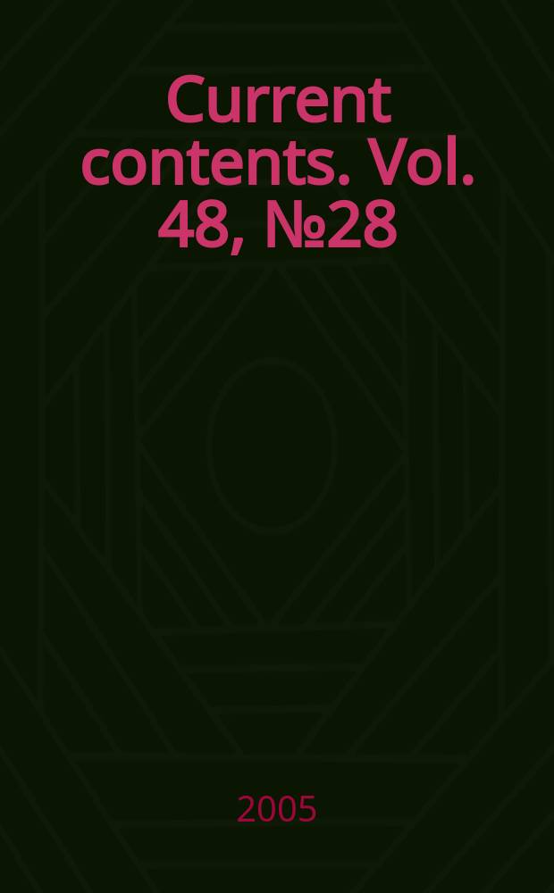Current contents. Vol. 48, № 28
