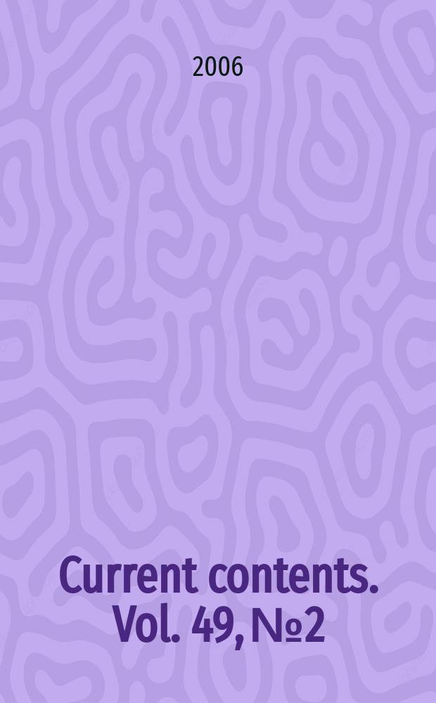 Current contents. Vol. 49, № 2