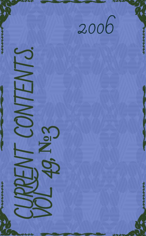 Current contents. Vol. 49, № 3
