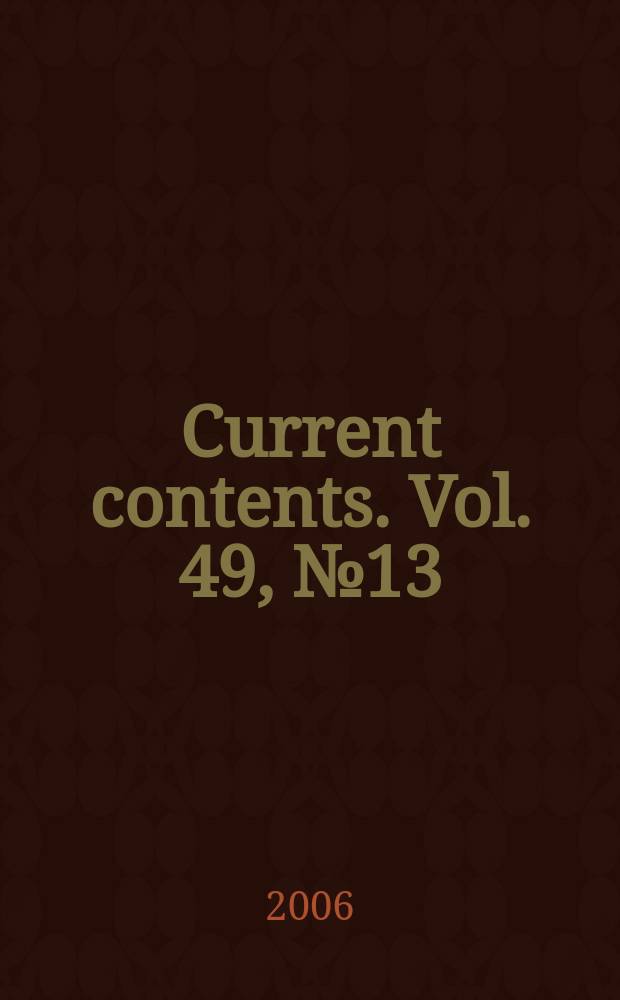 Current contents. Vol. 49, № 13