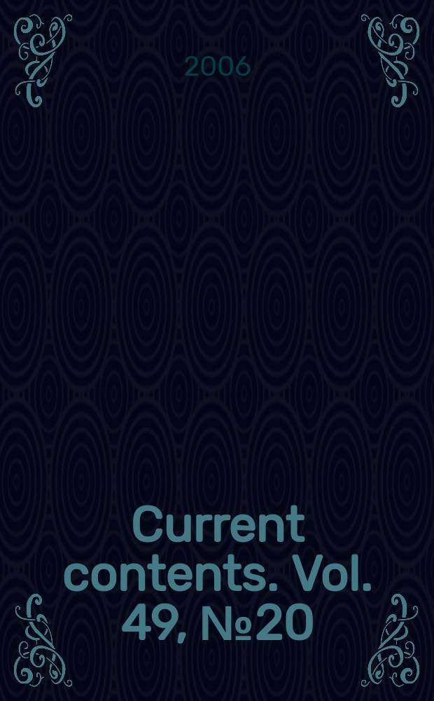 Current contents. Vol. 49, № 20