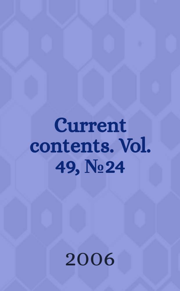 Current contents. Vol. 49, № 24
