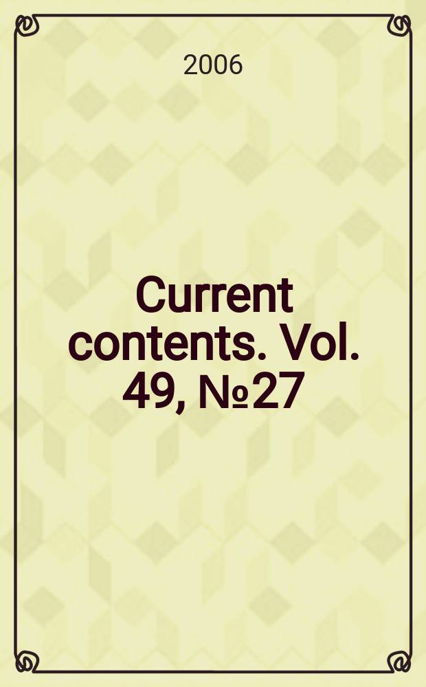 Current contents. Vol. 49, № 27