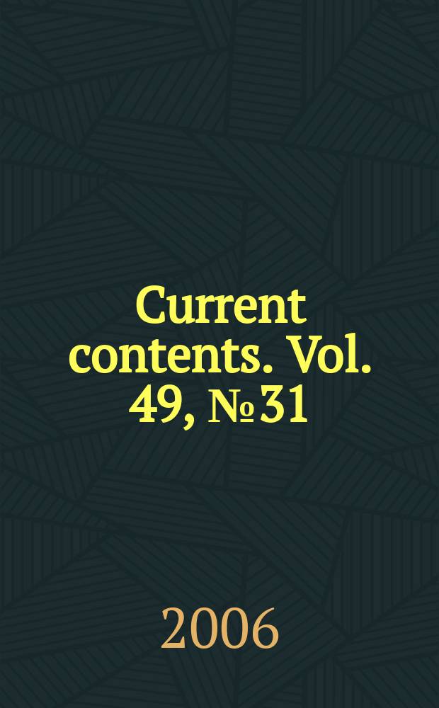 Current contents. Vol. 49, № 31