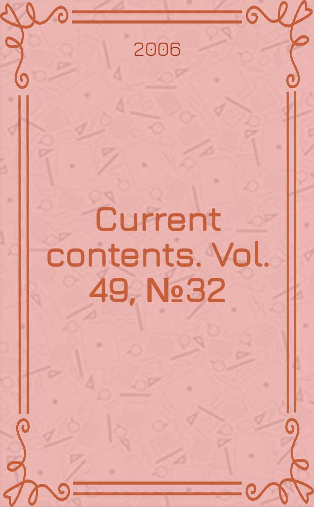 Current contents. Vol. 49, № 32