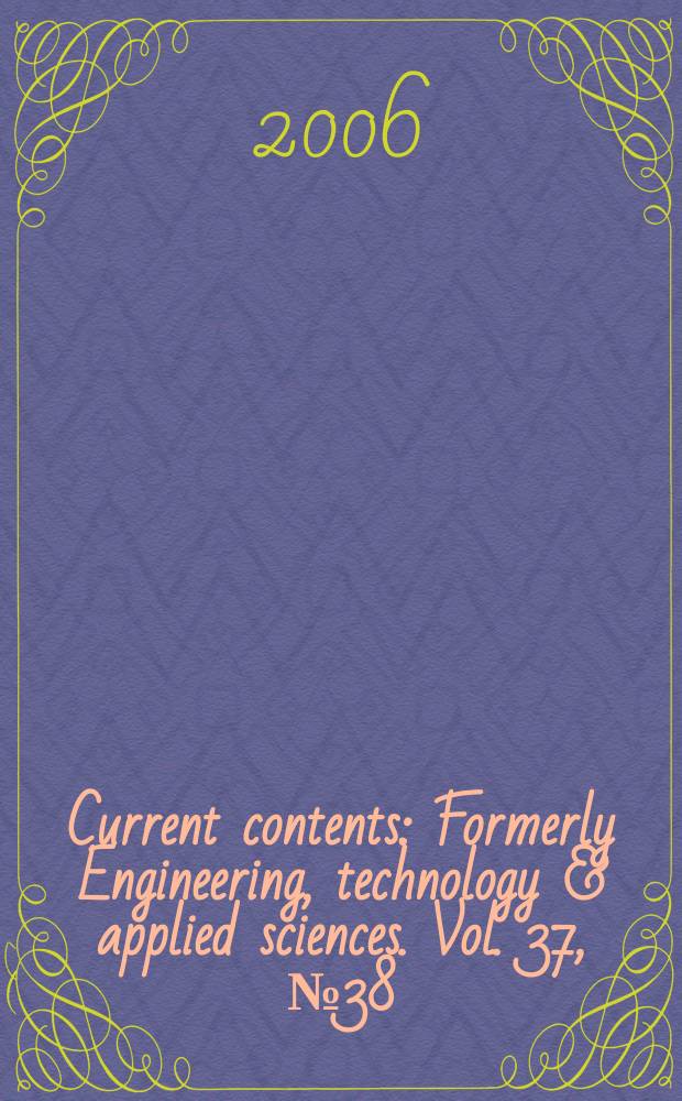 Current contents : Formerly Engineering, technology & applied sciences. Vol. 37, № 38