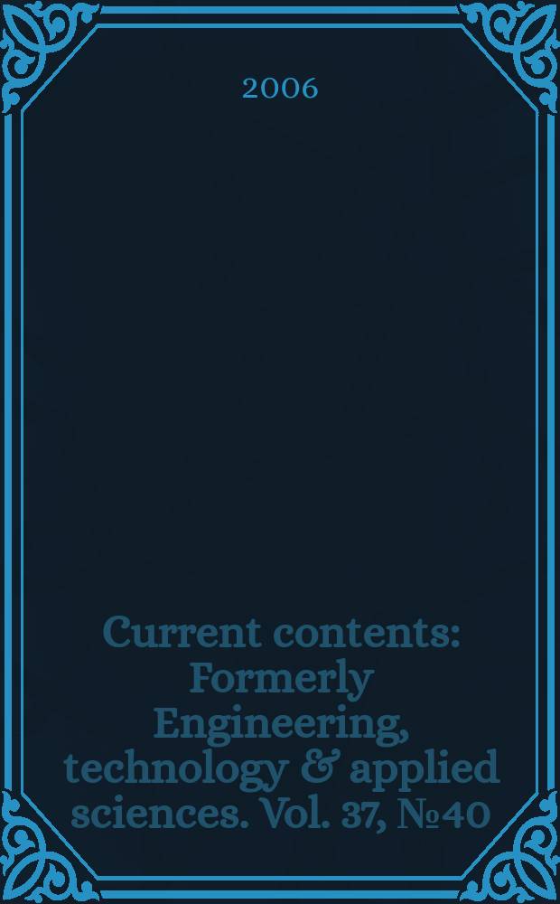Current contents : Formerly Engineering, technology & applied sciences. Vol. 37, № 40