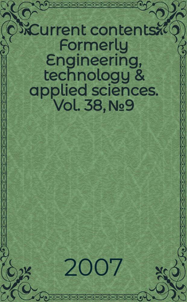 Current contents : Formerly Engineering, technology & applied sciences. Vol. 38, № 9