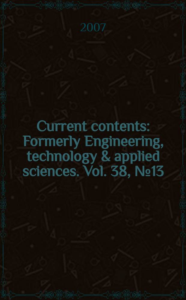 Current contents : Formerly Engineering, technology & applied sciences. Vol. 38, № 13