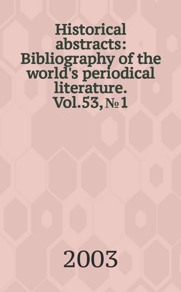 Historical abstracts : Bibliography of the world's periodical literature. Vol.53, №1