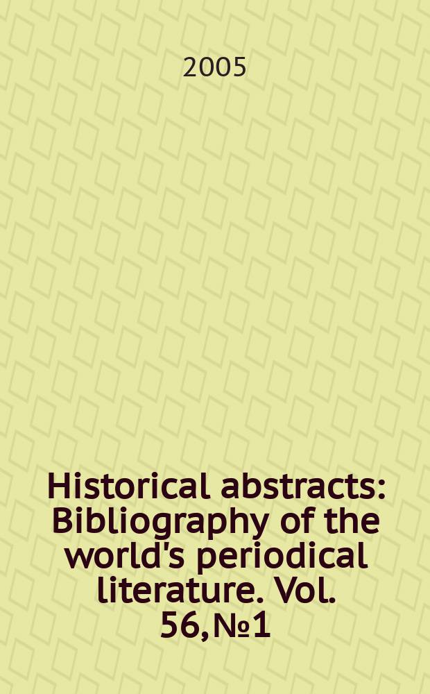Historical abstracts : Bibliography of the world's periodical literature. Vol. 56, № 1