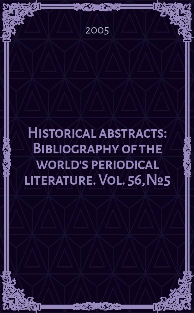 Historical abstracts : Bibliography of the world's periodical literature. Vol. 56, № 5