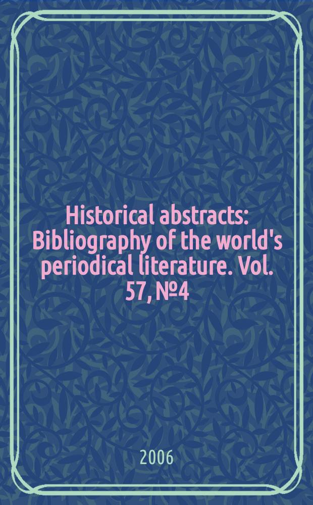Historical abstracts : Bibliography of the world's periodical literature. Vol. 57, № 4