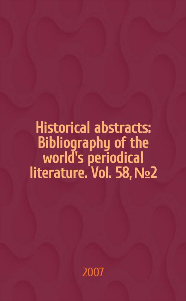 Historical abstracts : Bibliography of the world's periodical literature. Vol. 58, № 2