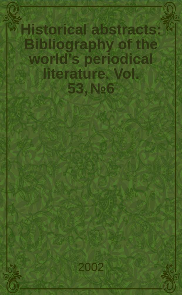 Historical abstracts : Bibliography of the world's periodical literature. Vol. 53, № 6 : Annual index