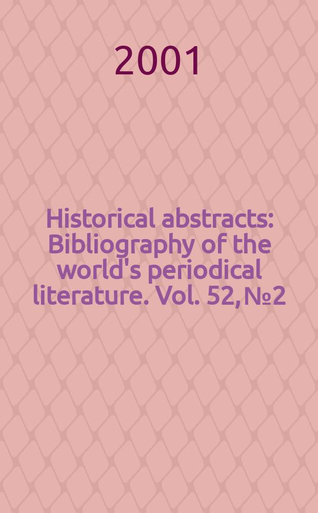 Historical abstracts : Bibliography of the world's periodical literature. Vol. 52, № 2