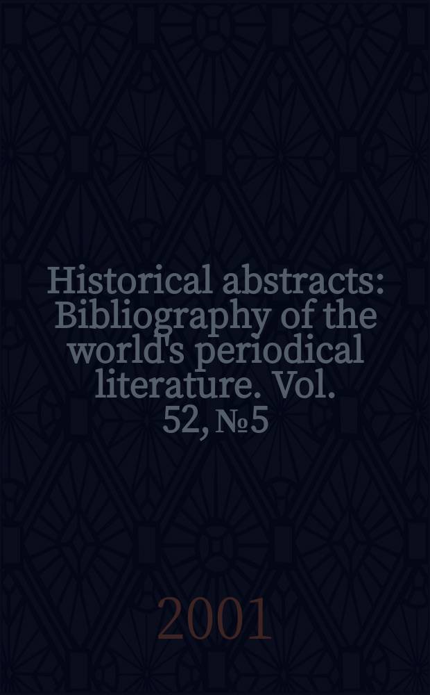Historical abstracts : Bibliography of the world's periodical literature. Vol. 52, № 5