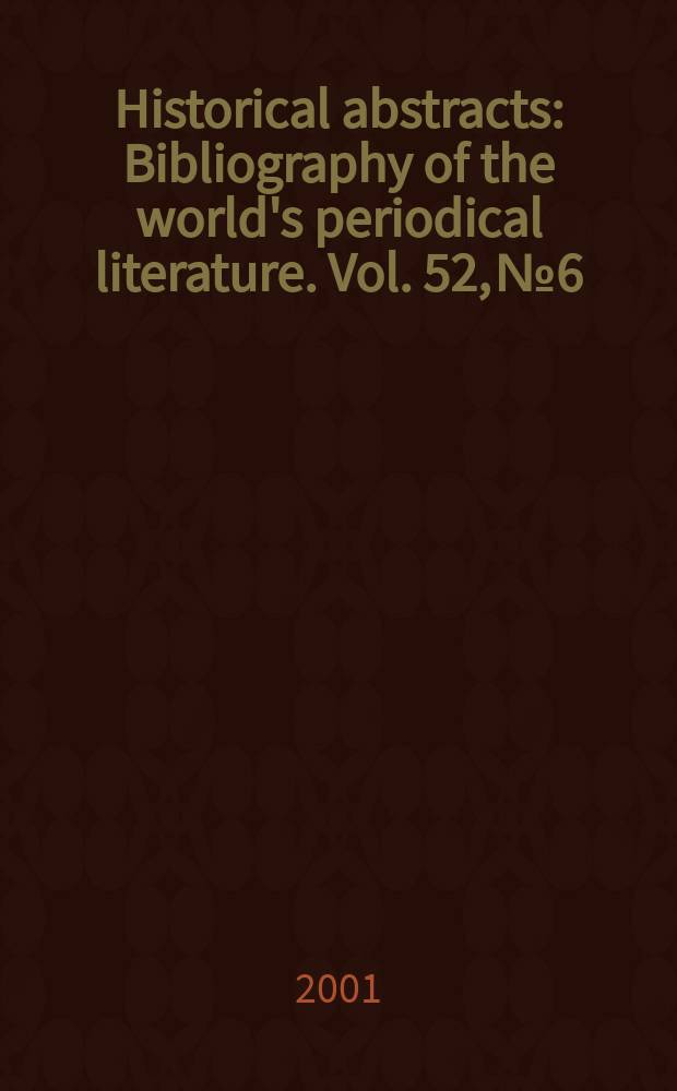 Historical abstracts : Bibliography of the world's periodical literature. Vol. 52, № 6 : Annual index