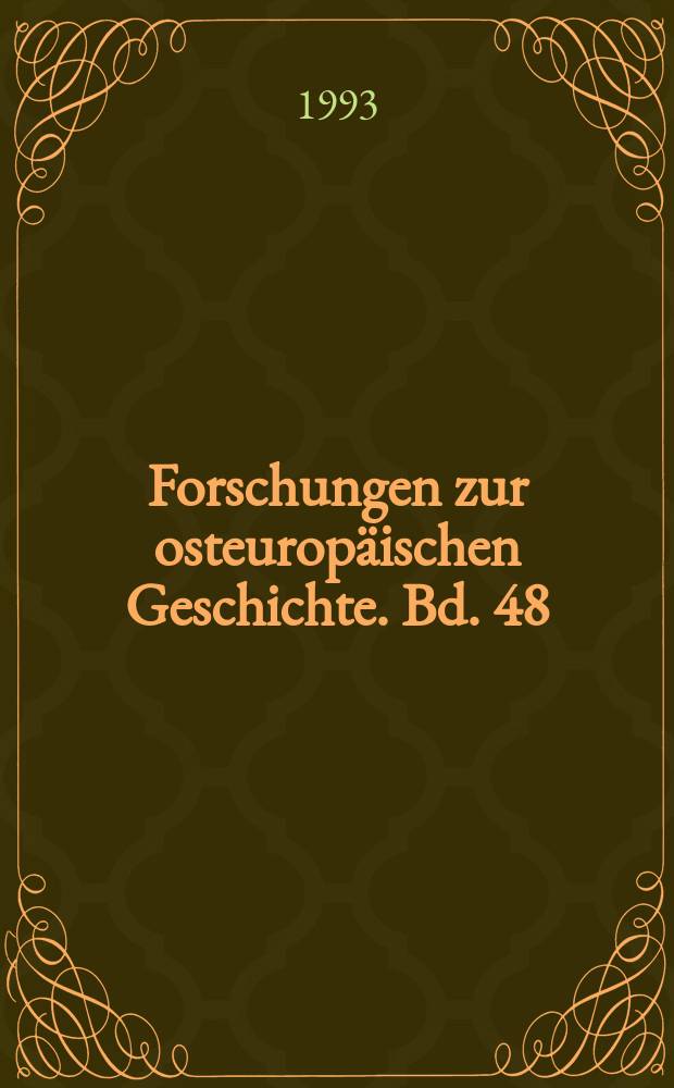 Forschungen zur osteuropäischen Geschichte. Bd. 48