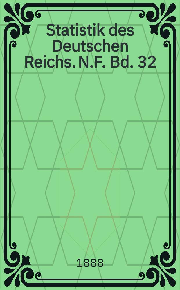 Statistik des Deutschen Reichs. N.F. Bd. 32 : Die Volkszählung im Deutschen Reich am 1. Dezember 1885 = Перепись населения немецкого Рейха 1885г.