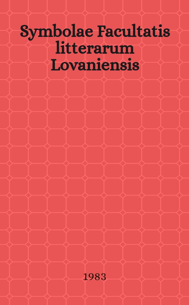 Symbolae Facultatis litterarum Lovaniensis : A coll. of studies ed. by members of the Fac. of arts at the "Katholicke univ. Leuven" (Louvai, Belgium). Vol. 12 : Langue, dialecte, litterature = Язык,диалект,литература