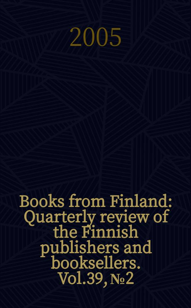 Books from Finland : Quarterly review of the Finnish publishers and booksellers. Vol.39, № 2
