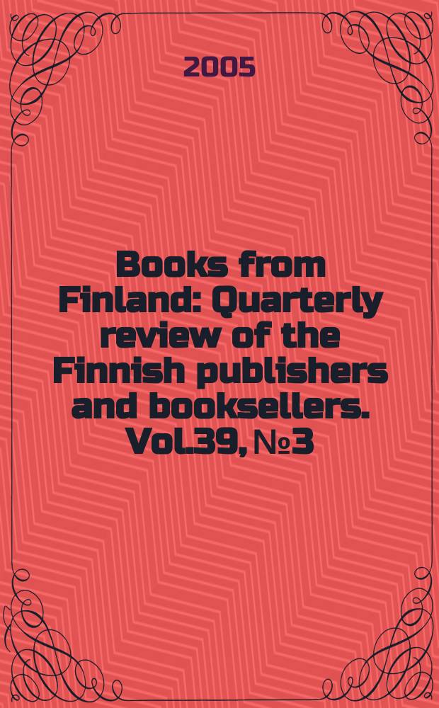 Books from Finland : Quarterly review of the Finnish publishers and booksellers. Vol.39, № 3