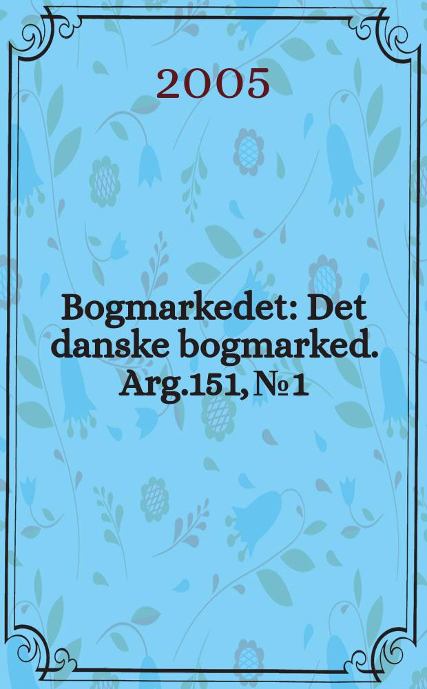 Bogmarkedet : Det danske bogmarked. Arg.151, № 1